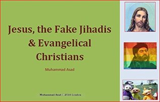 Download Jesus, the Fake Jihadis & Evangelical Christians - Muhammad Asad file in PDF