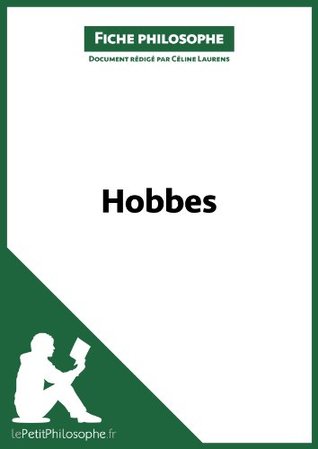 Read Hobbes (Fiche philosophe): Comprendre la philosophie avec lePetitPhilosophe.fr (Grands Philosophes t. 18) - Céline Laurens | ePub