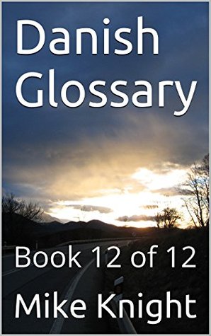 Full Download Danish Glossary: Book 12 of 12 (Essential Words Series 19) - Mike Knight file in PDF