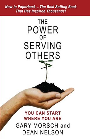 Full Download The Power of Serving Others: You Can Start Where You Are - Gary Morsch file in PDF