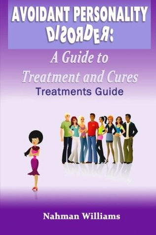Read Online Avoidant Personality Disorder: A Guide Treatment and Cures - Nahman Williams file in PDF