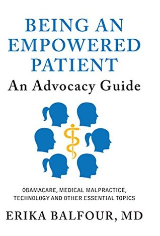 Read Online Being An Empowered Patient: An Advocacy Guide - Erika Balfour file in ePub