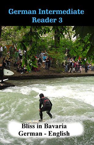 Read Online German Intermediate Reader 3: Bliss in Bavaria (German Reader) - Brian Smith file in ePub