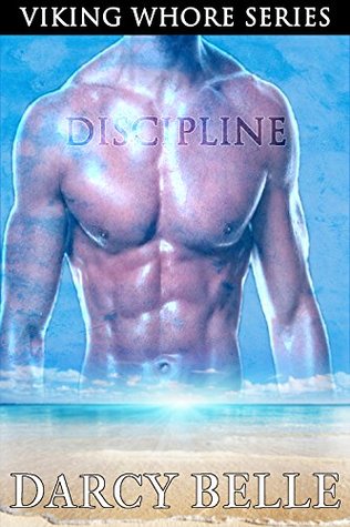 Full Download Discipline: Viking Whore Book 3 (Historical Group Erotica) - Darcy Belle | PDF