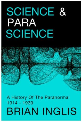 Read Science and Parascience: A History of the Paranormal 1914-1939 - Brian Inglis file in PDF