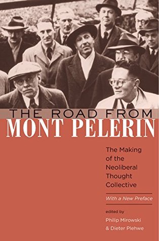 Read Online The Road from Mont Pèlerin: The Making of the Neoliberal Thought Collective, With a New Preface - Philip Mirowski file in ePub
