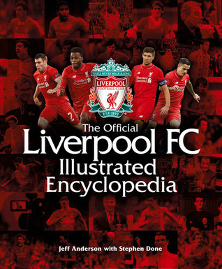 Read The Official Liverpool FC Illustrated Encyclopedia - Jeff Anderson | ePub