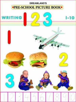Full Download Writing 123 (1 - 10) (Pre-School Picture book) - Dreamland Publications | ePub