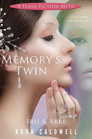 Full Download Memory's Twin: Iris and Arke (Flash Fiction Myths Book 7) - Kara Caldwell | ePub