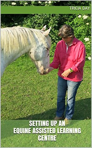 Download Setting up an Equine Assisted Learning Centre - Tricia Day file in ePub