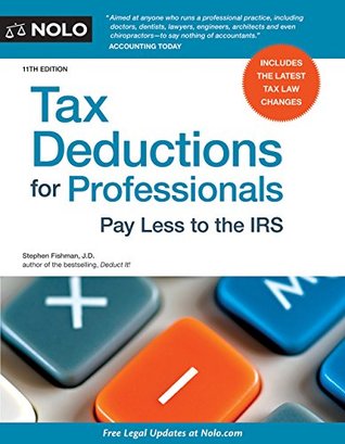 Read Online Tax Deductions for Professionals: Pay Less to the IRS - Stephen Fishman | ePub