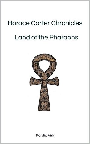 Download Horace Carter Chronicles Land of the Pharaohs: Book One - Pardip Virk file in PDF