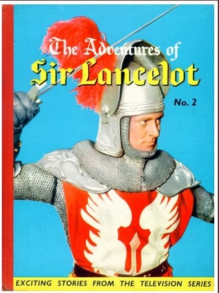 Download The Adventures of Sir Lancelot: Exciting Stories from the TV Series Number Two (Adventures of Sir Lancelot Annuals #2) - Adprint London file in PDF