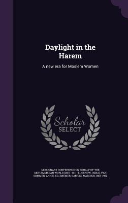 Download Daylight in the Harem: A New Era for Moslem Women - Annie Van Sommer file in PDF