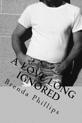 Full Download A Love Long Ignored: Book Two of the Lawmen of Crockett County - Brenda Phillips | ePub