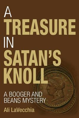 Read A Treasure in Satan's Knoll: A Booger and Beans Mystery - Ali Lavecchia | ePub