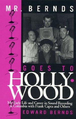 Read Online Mr. Bernds Goes to Hollywood: My Early Life and Career in Sound Recording at Columbia with Frank Capra and Others (The Scarecrow Filmmakers Series) - Edward Bernds | ePub