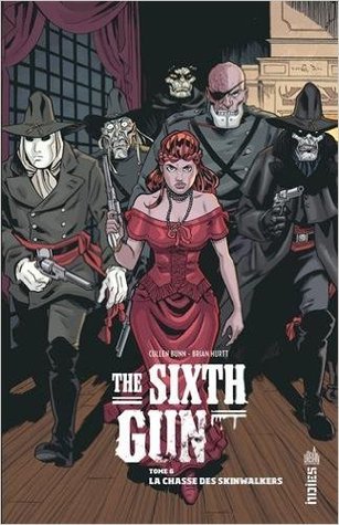 Read Online The Sixth Gun Tome 6 : la chasse des skinwalkers - Brian Hurtt, Tyler Crook, Bill Crabtree | PDF