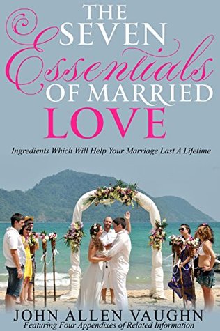 Download The Seven Essentials of Married Love: Ingredients Which Will Help Your Marriage Last A Lifetime - James Horton file in ePub