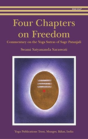 Download Four Chapters on Freedom: Commentary on the Yoga Sutras of Sage Patanjali - Swami Satyananda Saraswati file in PDF