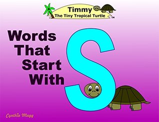 Read Words That Start With S: Timmy The Tiny Tropical Turtle (Learning At Flipper Academy) - Cynthia Magg file in ePub