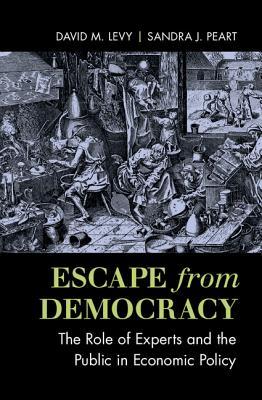 Full Download Escape from Democracy: The Role of Experts and the Public in Economic Policy - David M. Levy | PDF