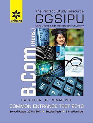 Full Download The Perfect Study Resource for GGSIPU B.Com (Hons.) Common Entrance Test 2016 - Deepa Choudhary | ePub