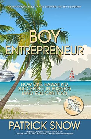Download Boy Entrepreneur: How One Hawaii Kid Succeeded in Business and You Can Too - Patrick Snow file in PDF