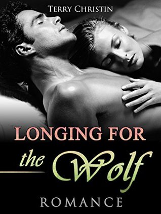 Full Download ROMANCE: Longing For the Wolf (Romance, BBW Alpha Werewolf Shifter Mail Order Bride Romance) (Contemporary Paranormal Shifter Romance Short Stories) - Terry Christin file in ePub