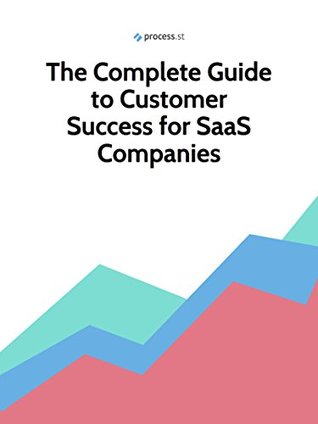 Download The Complete Guide to Customer Success for SaaS Comapnies - Benjamin Brandall | ePub