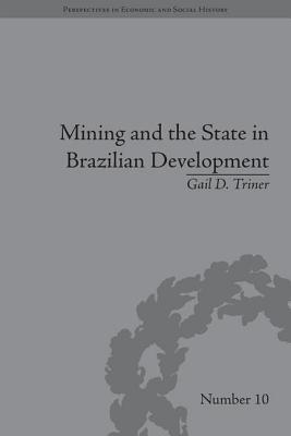 Download Mining and the State in Brazilian Development - Gail D. Triner file in ePub