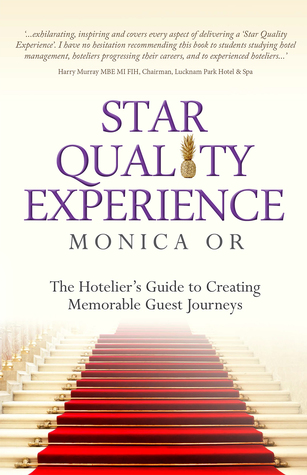 Download Star Quality Experience - The Hotelier's Guide to Creating Memorable Guest Journeys - Monica Or file in PDF