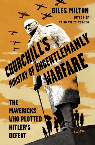 Read Online Churchill’s Gentleman Gangsters: The Secret Team That Plotted the Destruction of Hitler’s War Machine - Giles Milton file in ePub