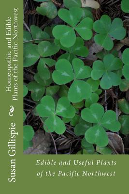Read Homeopathic and Edible Plants of the Pacific Northwest - Susan M Gillispie Msn | ePub