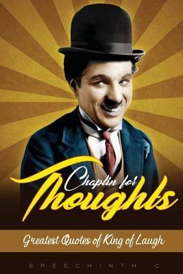 Download Chaplin for Thoughts: Greatest Quotes of King of Laugh - Sreechinth C file in ePub