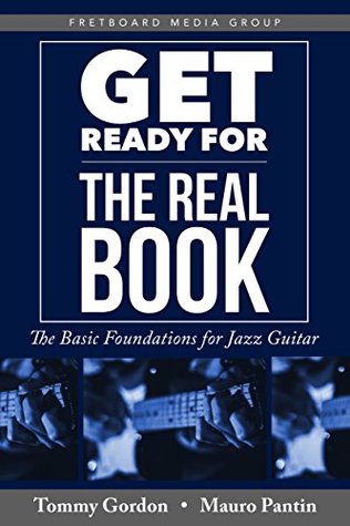 Download Get Ready for the Real Book: The Basic Foundations for Jazz Guitar (Music Theory and Materials) - Tommy Gordon | ePub
