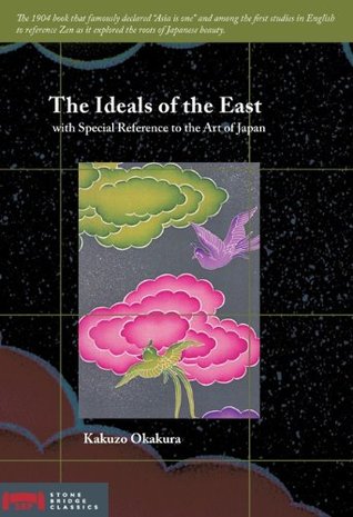 Read The Ideals of the East: With Special Reference to the Art of Japan (Stone Bridge Classics) - Kakuzō Okakura | ePub