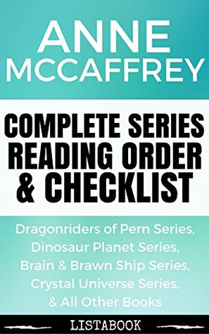 Full Download Anne McCaffrey Series Reading Order & Checklist: Series List in Order - Dragonriders of Pern Series, Acorna Series, Brain and Brawn Ship Series, Freedom Novel Series (Listabook Series Order Book 4) - Listabook | PDF