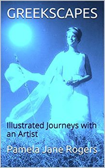 Read Online GREEKSCAPES Illustrated: Journeys with an Artist - Pamela Rogers | PDF