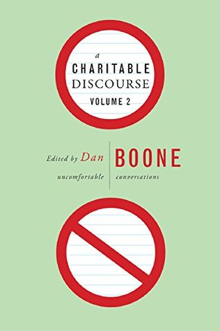 Read A Charitable Discourse, Volume 2: Uncomfortable Conversations - Dan Boone file in ePub