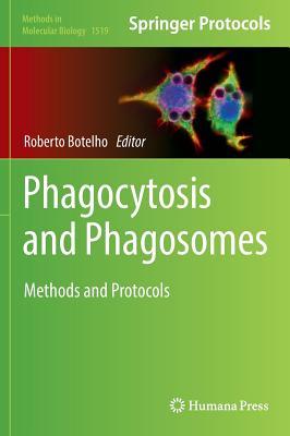 Full Download Phagocytosis and Phagosomes: Methods and Protocols - Roberto Botelho file in ePub