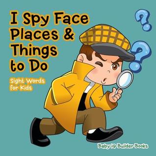 Download I Spy Face, Places & Things to Do- Sight Words for Kids - Baby IQ Builder Books file in ePub