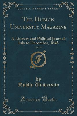 Download The Dublin University Magazine, Vol. 28: A Literary and Political Journal; July to December, 1846 (Classic Reprint) - Dublin University file in PDF