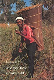 Full Download My Rice Field is My Child: Social and Territorial Aspects of Swidden Cultivation in Sahu, Eastern Indonesia - Leontine E. Visser | ePub