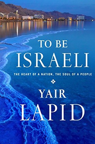 Download To Be Israeli: The Heart of a Nation, the Soul of a People - Yair Lapid | PDF