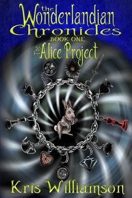 Download The Alice Project (The Wonderlandian Chronicles #1) - Kris Williamson file in PDF