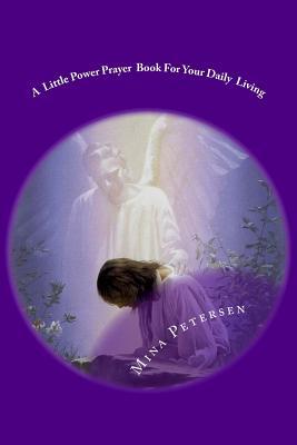 Full Download A Little Power Prayer Book for Your Daily Living. - Mina Petersen | ePub