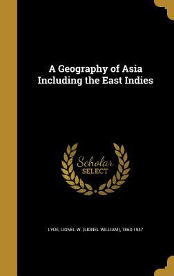 Read Online A Geography of Asia Including the East Indies - Lionel W Lyde file in PDF