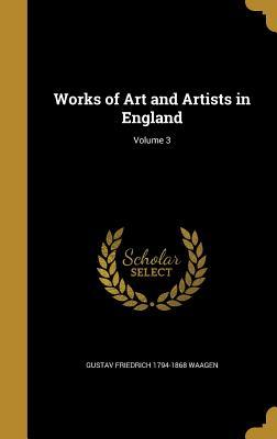Read Works of Art and Artists in England; Volume 3 - Gustav Friedrich Waagen file in ePub
