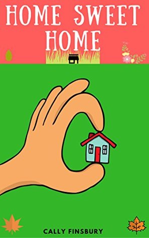 Read Online Home sweet home (Attitude matters & Creative thinking) - Cally Finsbury | PDF